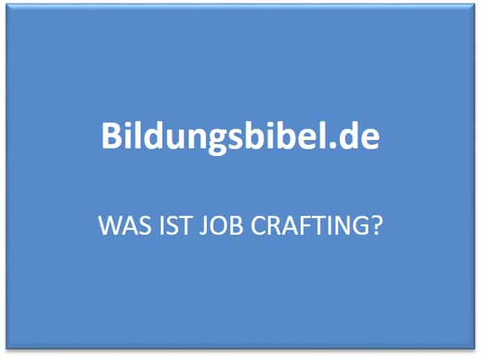 Was ist Job Crafting? Bildungsbibel.de