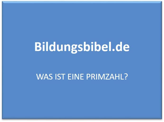 Was ist eine Primzahl? Bildungsbibel.de