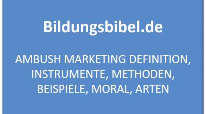 Ambush Marketing lernen, Beispiele, Instrumente, Methoden, Definition, Theorie und Praxis, Merkmale, Arten, Moral und Gegenwehr Sponsoren.