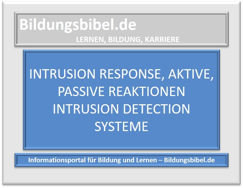 Intrusion Response, aktive, passive Reaktionen Intrusion Detection Systeme