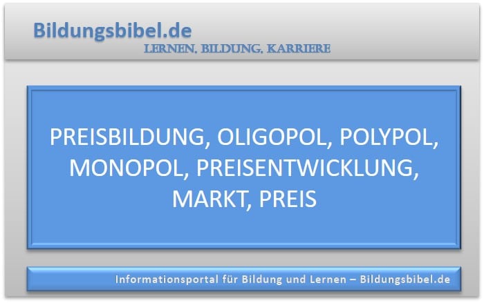 Preisbildung im Oligopol, Monopol und Polypol, Info zu Kriterien der Preisentwicklung, Wettbewerb und vom Markt sowie Angebot und Nachfrage.