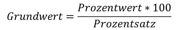 Grundwert Formel zur Berechnung des Grundwertes in der Prozentrechnung