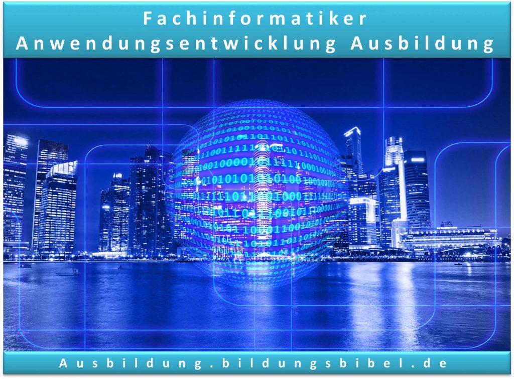 Ausbildung Fachinformatiker Anwendungsentwicklung Voraussetzungen, Inhalt & Dauer
